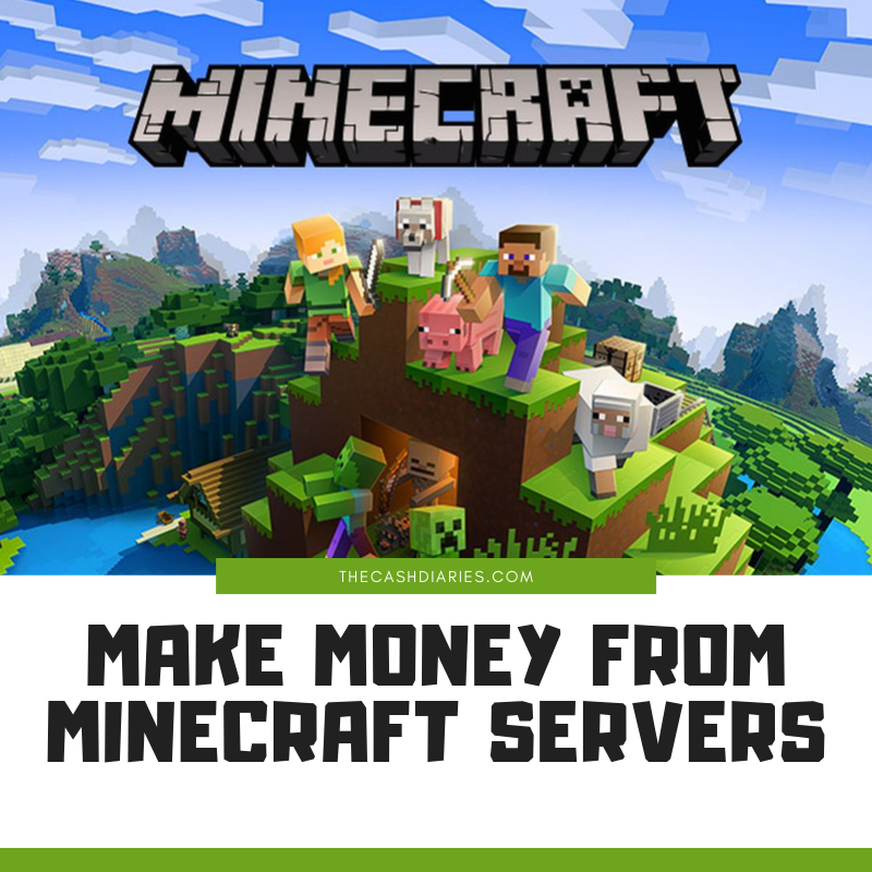 Making Money With A Minecraft Server The Cash Diaries